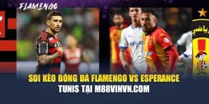 Soi Kèo Bóng Đá Flamengo Vs Esperance Tunis Tại m88wpa.com
